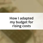 How I adapted my budget for rising costs