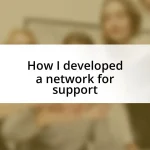 How I developed a network for support