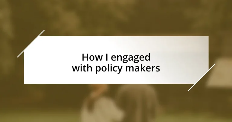 How I engaged with policy makers