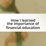 How I learned the importance of financial education