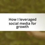 How I leveraged social media for growth