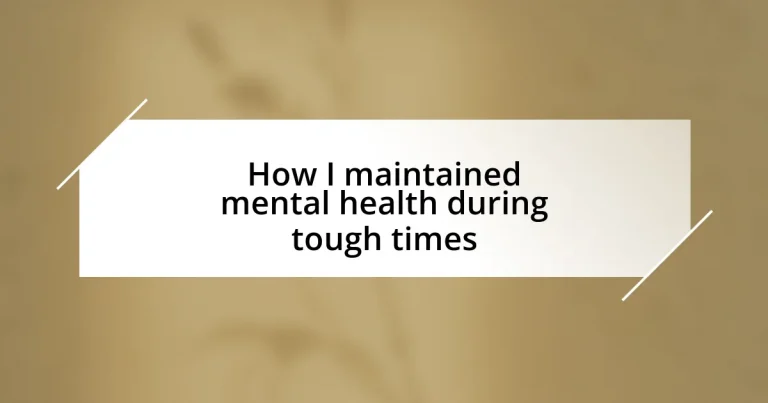 How I maintained mental health during tough times