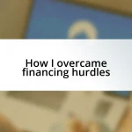 How I overcame financing hurdles