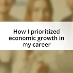 How I prioritized economic growth in my career