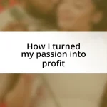 How I turned my passion into profit