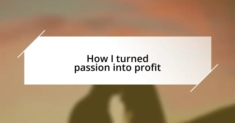 How I turned passion into profit