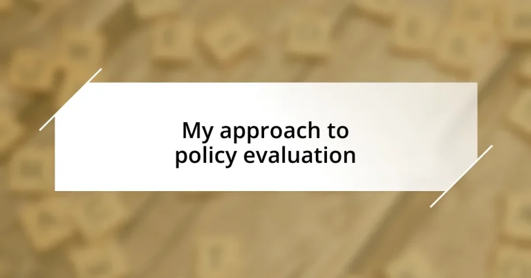 My approach to policy evaluation