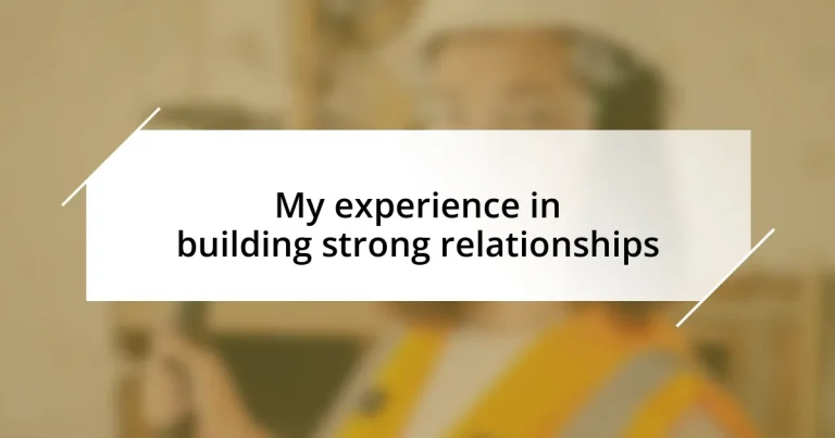 My experience in building strong relationships