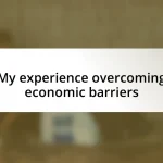 My experience overcoming economic barriers