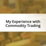 My Experience with Commodity Trading