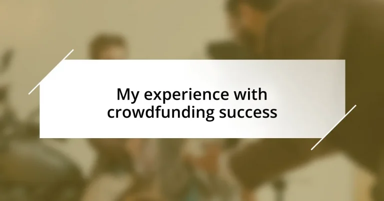 My experience with crowdfunding success