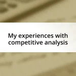 My experiences with competitive analysis