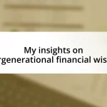 My insights on intergenerational financial wisdom