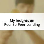 My Insights on Peer-to-Peer Lending