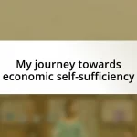 My journey towards economic self-sufficiency