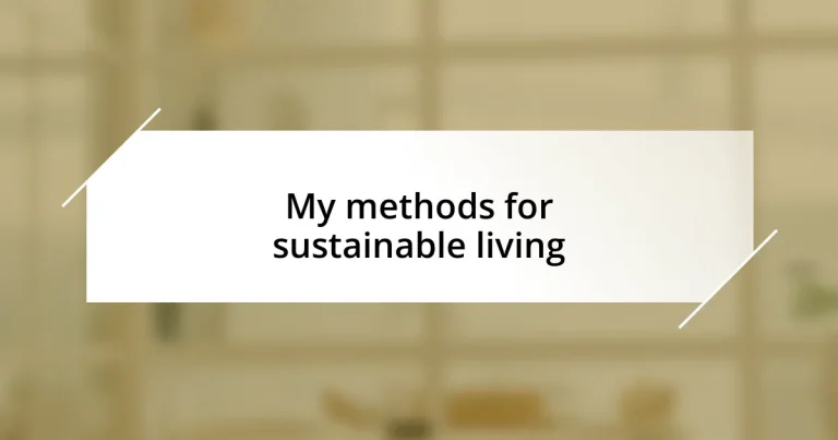 My methods for sustainable living