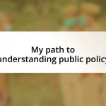 My path to understanding public policy