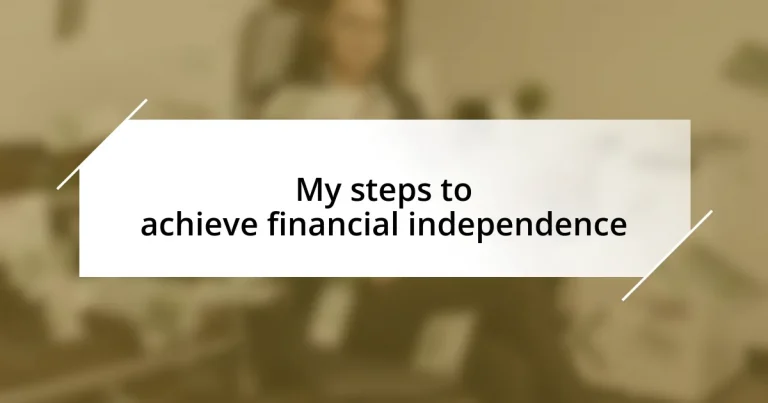 My steps to achieve financial independence