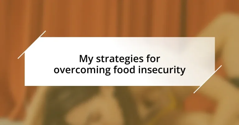 My strategies for overcoming food insecurity