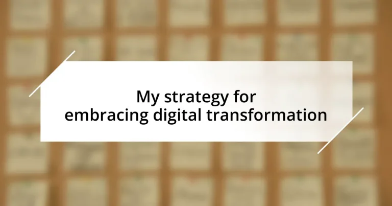 My strategy for embracing digital transformation