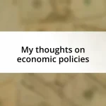 My thoughts on economic policies