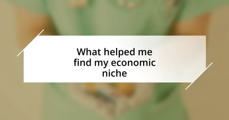 What helped me find my economic niche