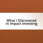 What I Discovered in Impact Investing