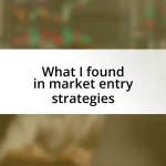 What I found in market entry strategies