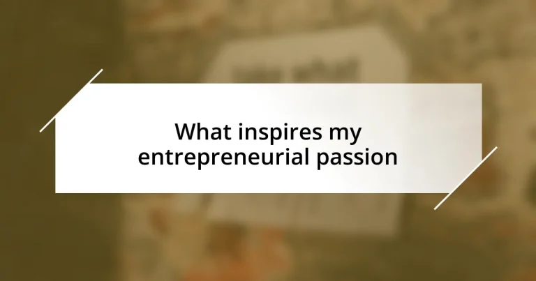 What inspires my entrepreneurial passion