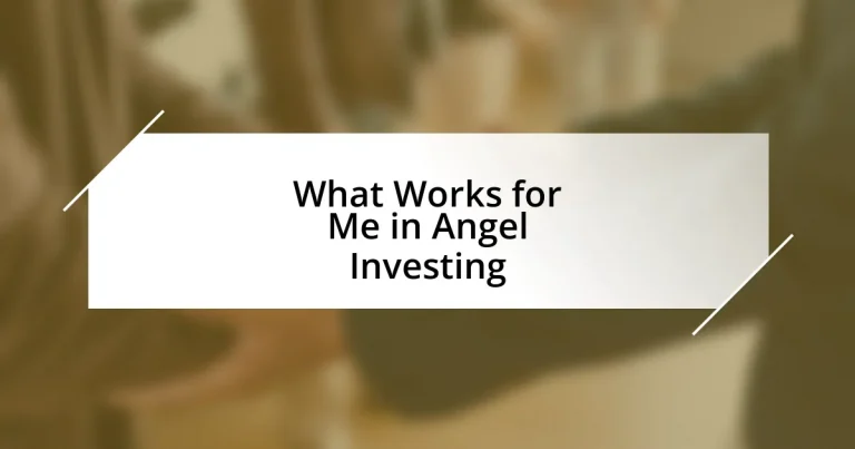 What Works for Me in Angel Investing