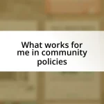 What works for me in community policies