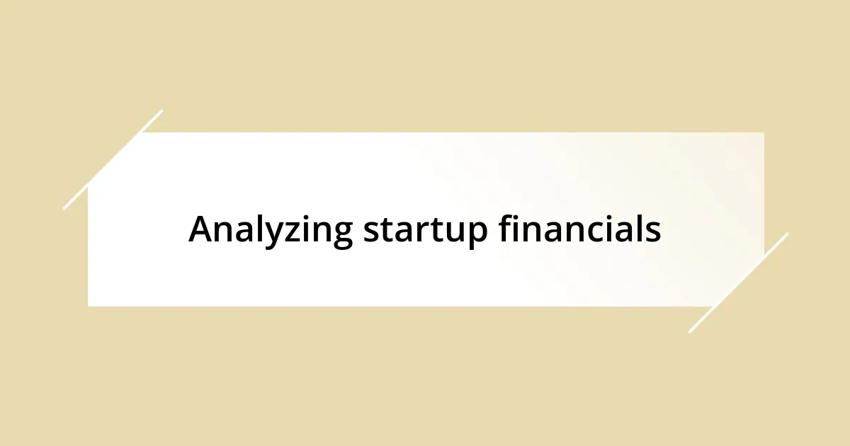 Analyzing startup financials