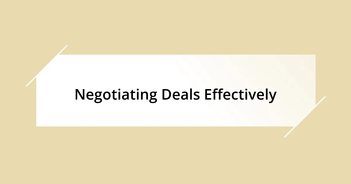 Negotiating Deals Effectively