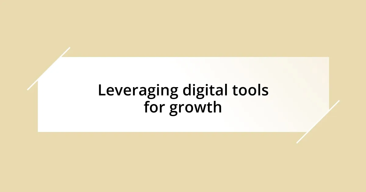 Leveraging digital tools for growth