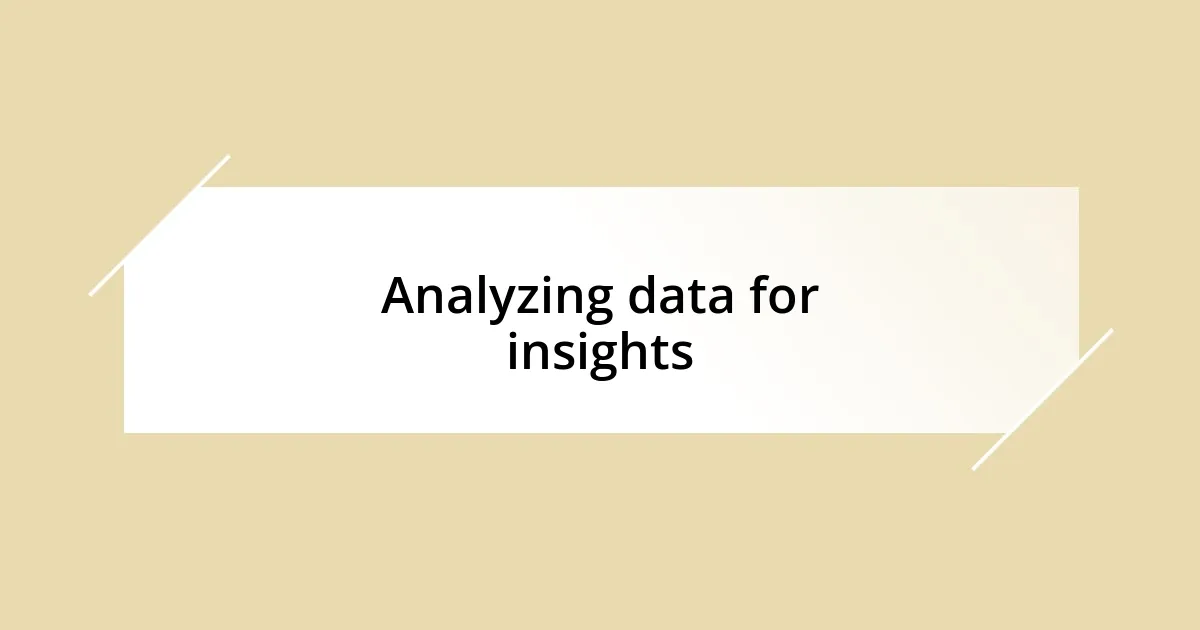 Analyzing data for insights