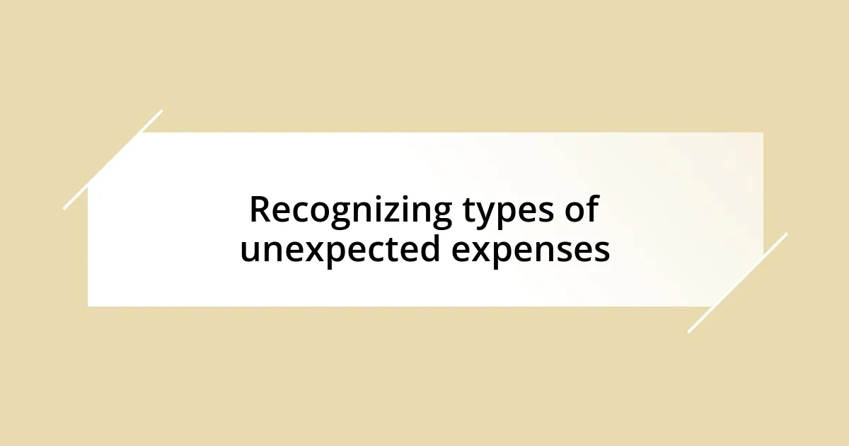 Recognizing types of unexpected expenses