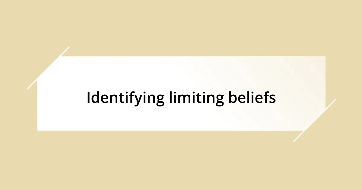 Identifying limiting beliefs