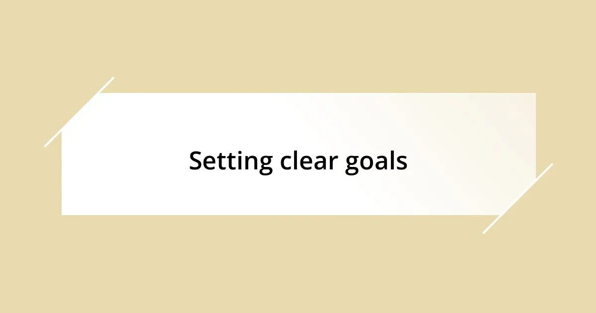 Setting clear goals