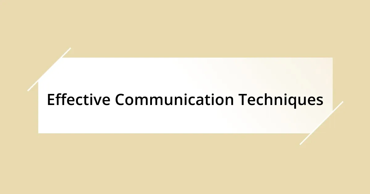 Effective Communication Techniques