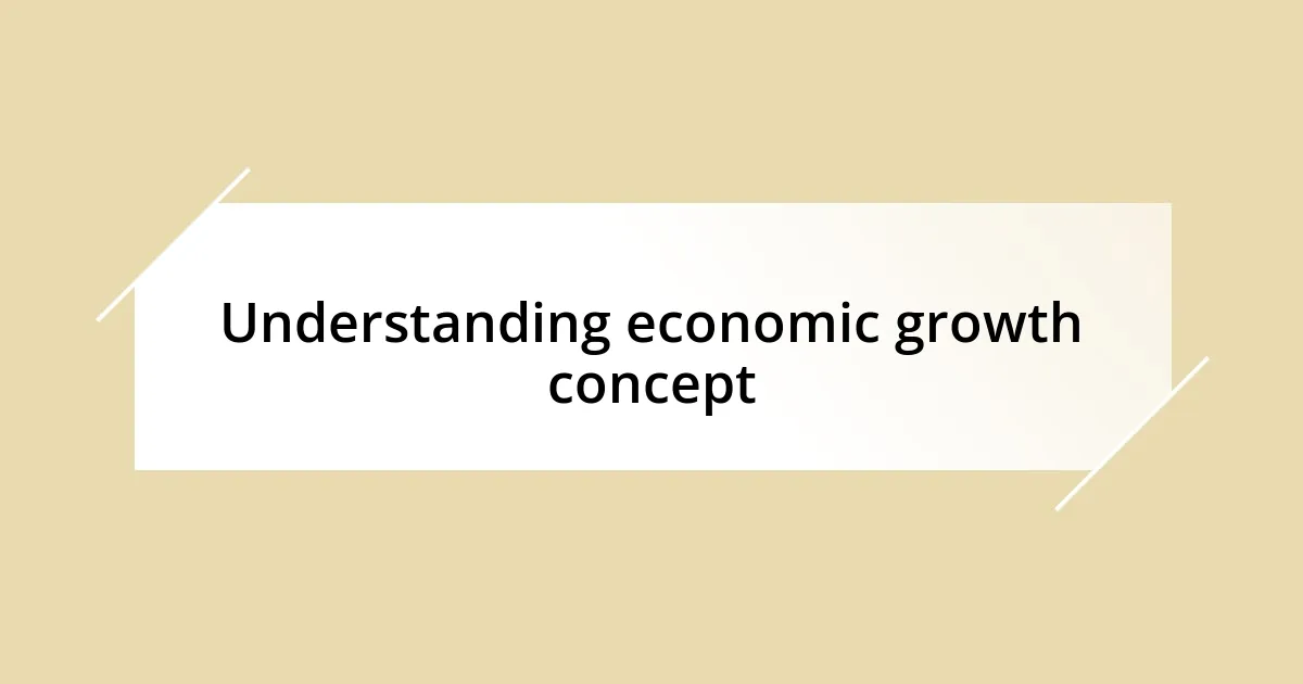 Understanding economic growth concept