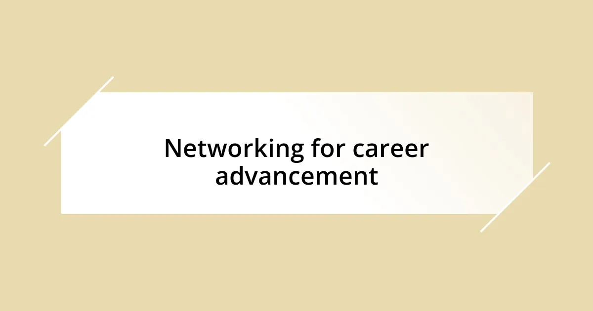 Networking for career advancement