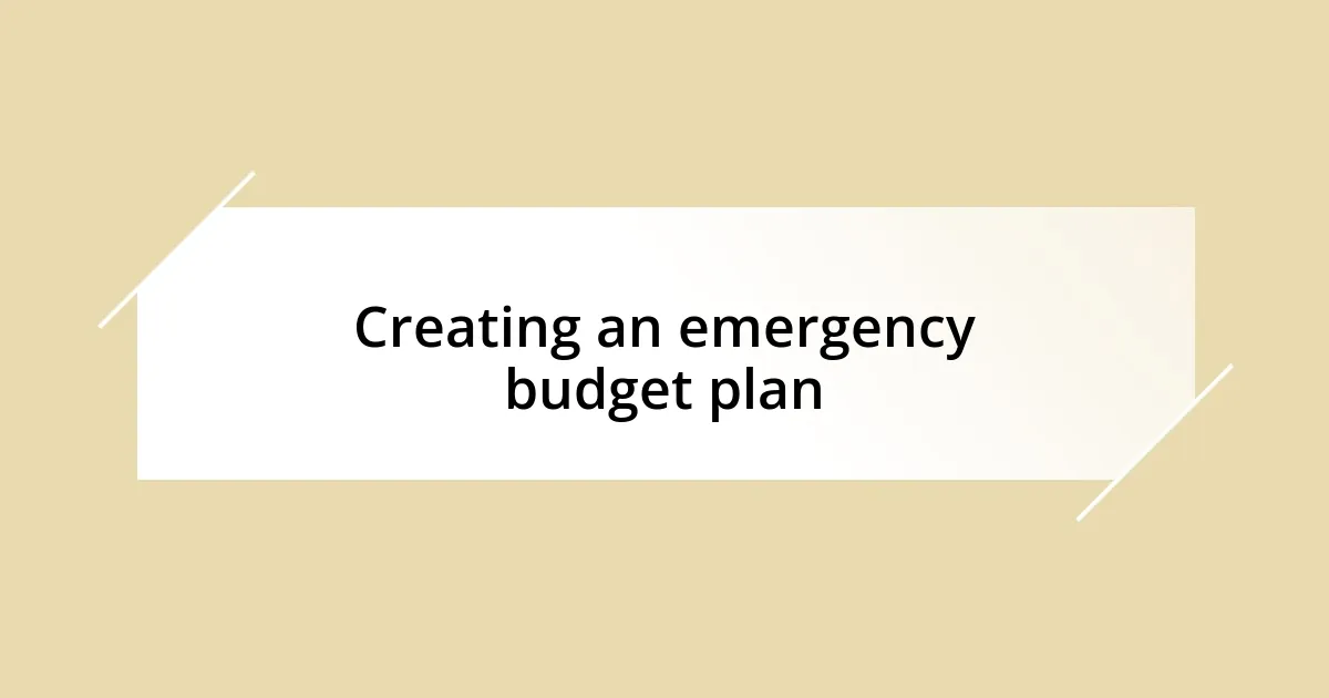 Creating an emergency budget plan