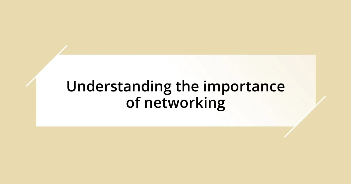 Understanding the importance of networking