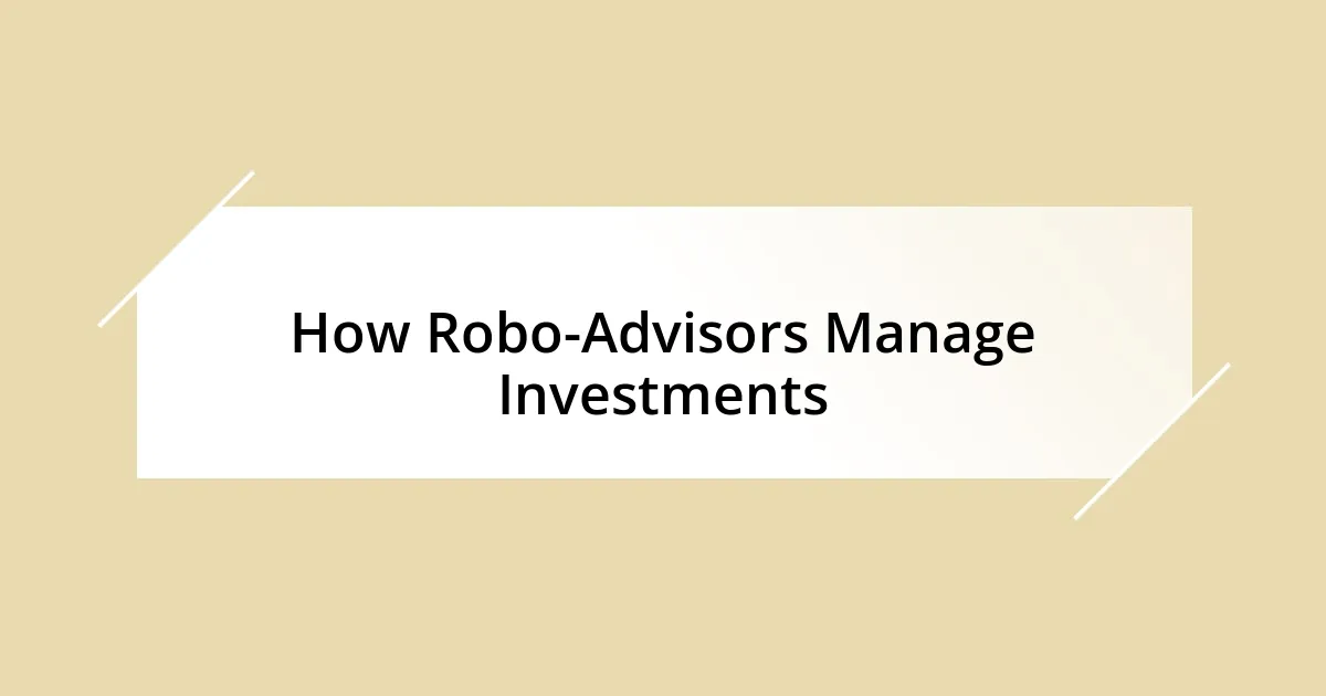 How Robo-Advisors Manage Investments