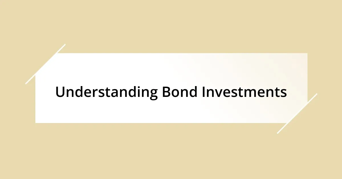 Understanding Bond Investments