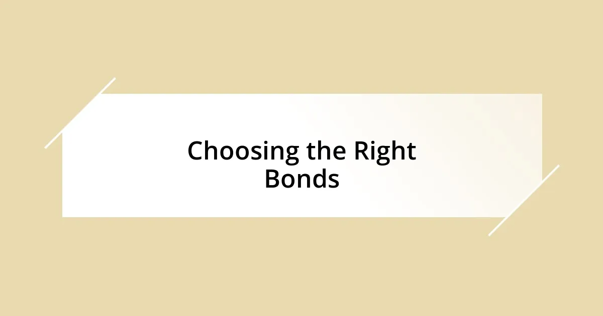 Choosing the Right Bonds