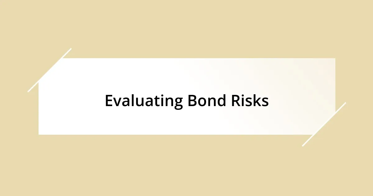 Evaluating Bond Risks