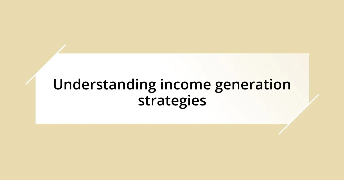 Understanding income generation strategies