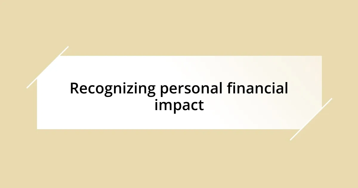 Recognizing personal financial impact