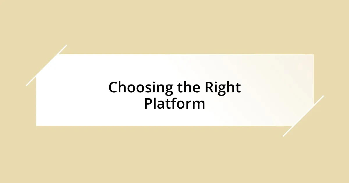 Choosing the Right Platform